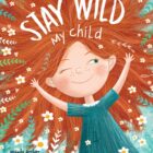 Stay Wild, My Child